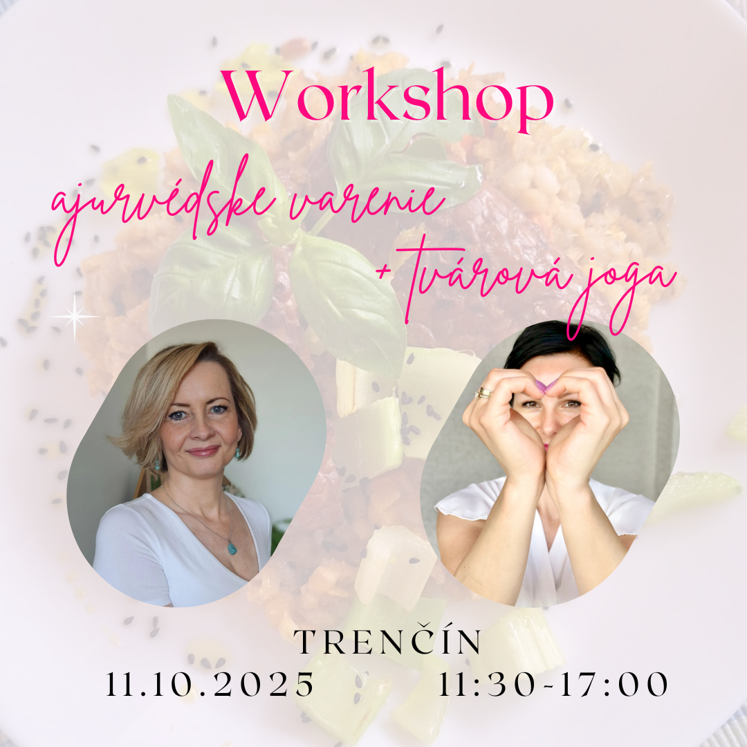 Ajurvédske varenie + tvárová joga v TRENČÍNE 11.10.2025