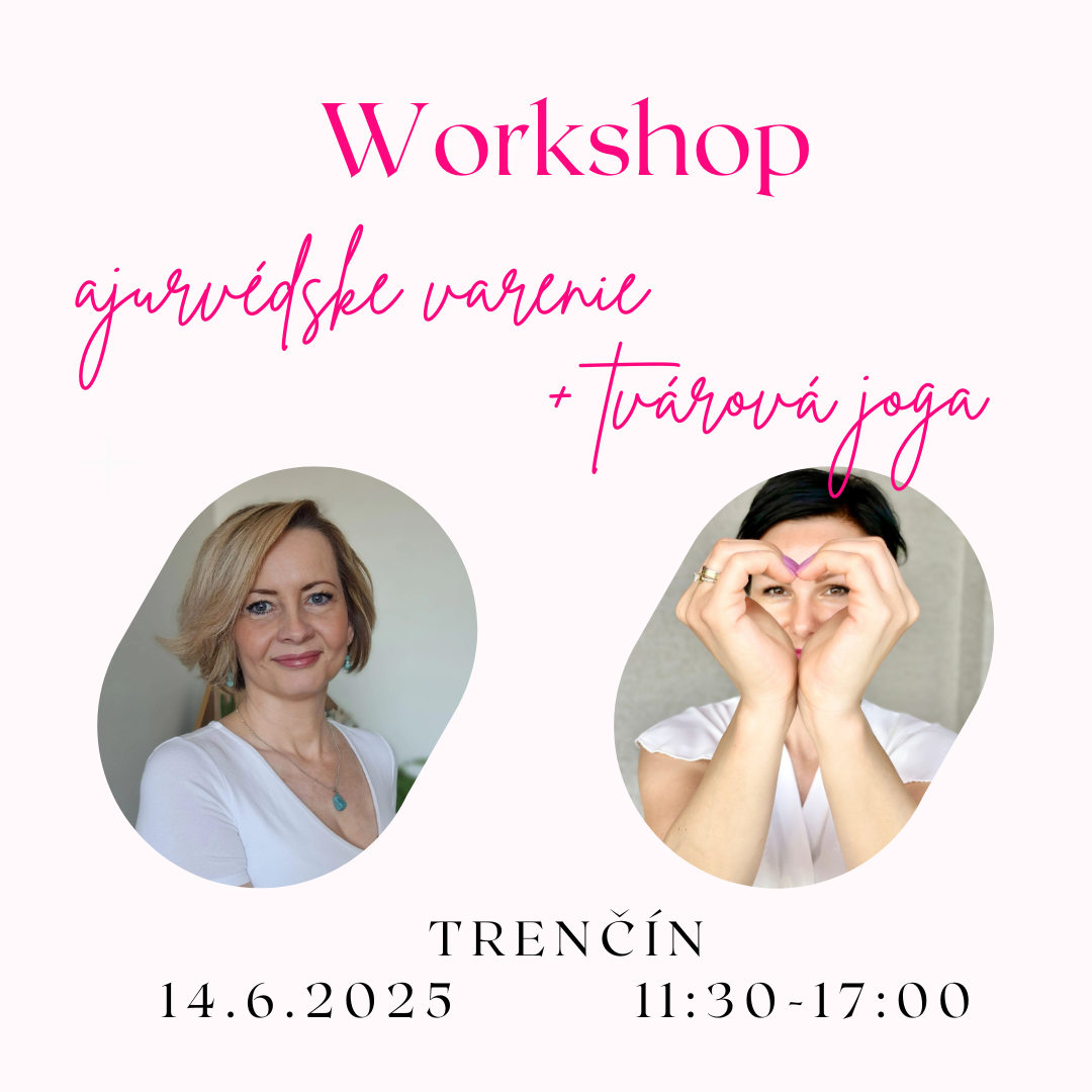 Ajurvédske varenie + tvárová joga v TRENČÍNE 14.6.2025